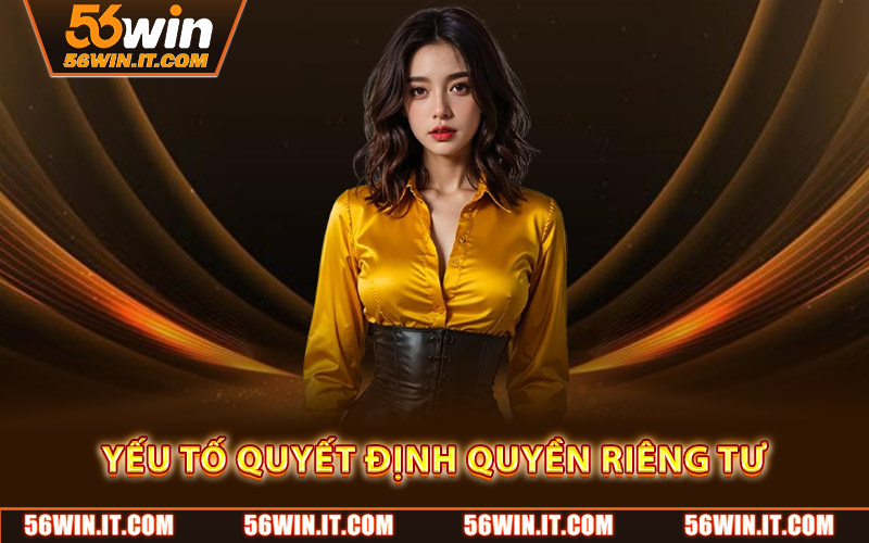 Yếu tố quyết định quyền riêng tư